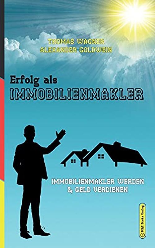 Erfolg als Immobilienmakler: Immobilienmakler werden & Geld verdienen