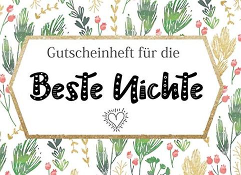 Gutscheinheft Beste Nichte: Personalisiertes Gutscheinbuch Nichte - 50 Gutscheinen zum einlösen: 25 vorgefertigt + 25 zum selber Ausfüllen und ... Geburtstag, Weihnachten für den PatenNichte