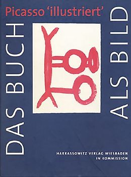 Das Buch als Bild: Picasso "illustriert"