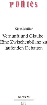Vernunft und Glaube: Eine Zwischenbilanz zu laufenden Debatten