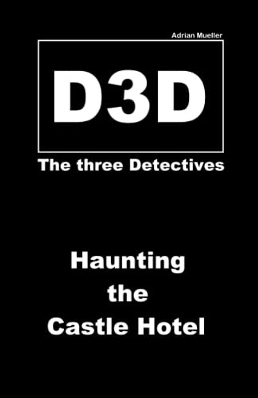 Haunting the Castle Hotel: D3D - The three Detectives