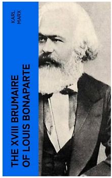 The XVIII Brumaire of Louis Bonaparte