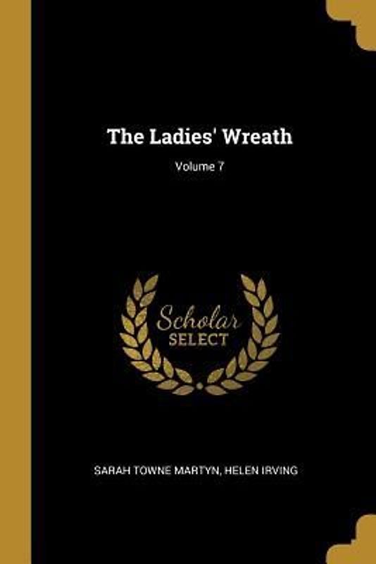 The Ladies' Wreath; Volume 7
