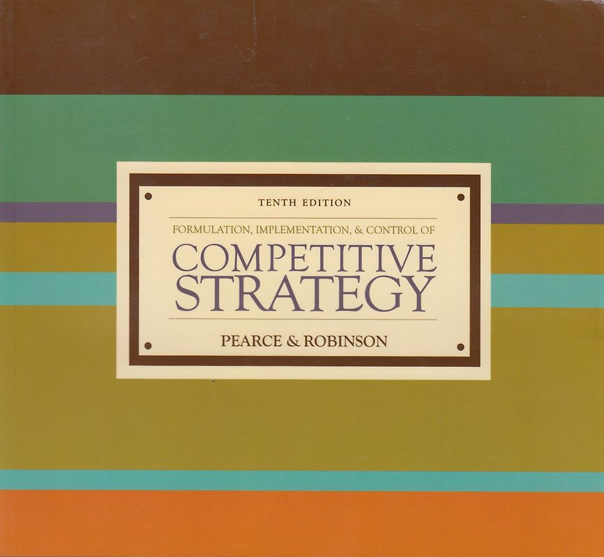 Formulation, Implementation, and Control of Competitive Strategy - John A. Pearce [Softcover]