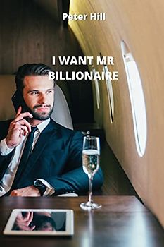 I WANT MR BILLIONAIRE
