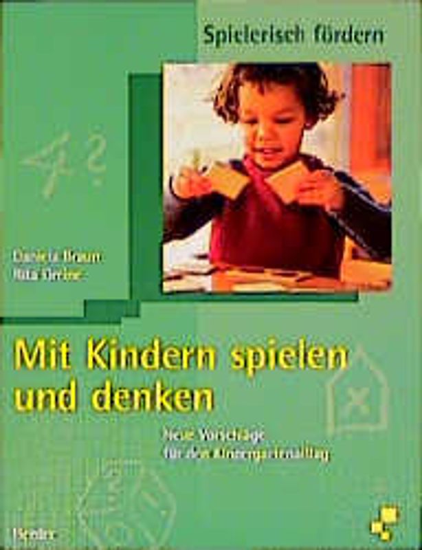 Mit Kindern spielen und denken. Neue Vorschläge für den Kindergartenalltag