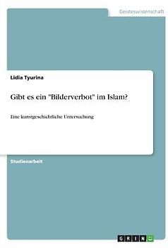Gibt es ein "Bilderverbot" im Islam?
