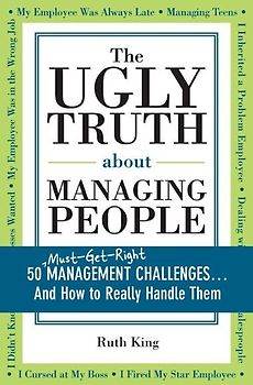 The Ugly Truth about Managing People