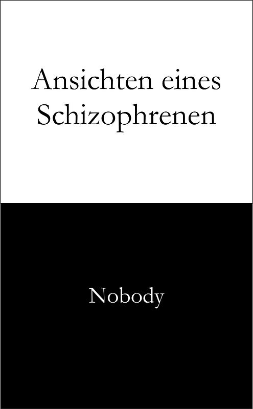 Ansichten eines Schizophrenen