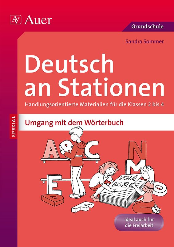 Deutsch an Stationen Umgang mit dem Wörterbuch. Handlungsorientierte Materialien für die Klassen 2 bis 4