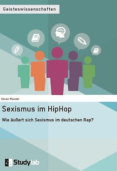 Sexismus im Hip Hop. Wie äußert sich Sexismus im deutschen Rap?