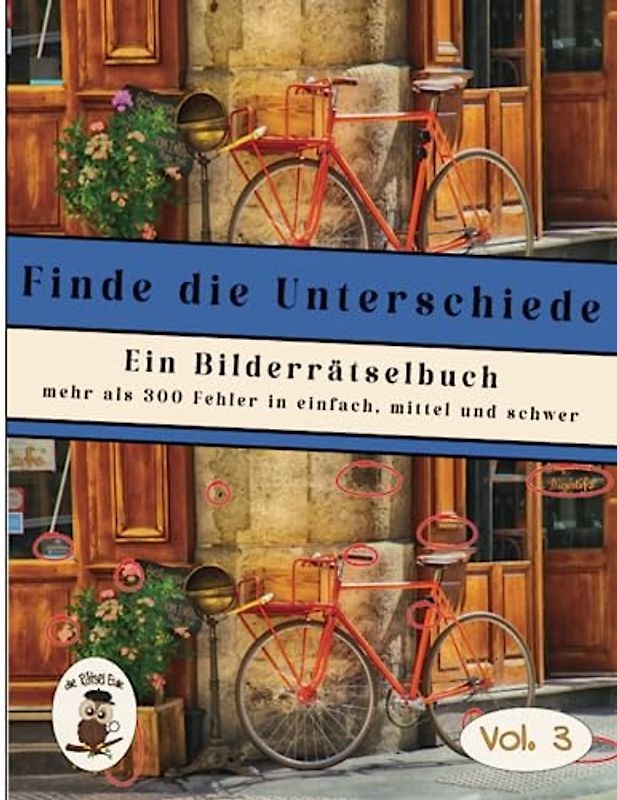 Finde die Unterschiede - Ein Bilder Rätselbuch: | Vol. 3 | mehr als 300 Fehler in einfach, mittel und schwer. Finde den Fehler für Erwachsene und ... | Finde die Fehler für Erwachsene und Kinder)