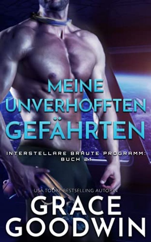 Meine unverhofften Gefährten (Interstellare Bräute® Programm, Band 21)