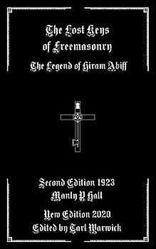 The Lost Keys of Freemasonry: The Legend of Hiram Abiff