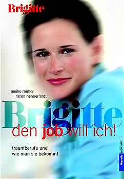 Den Job will ich!. Traumberufe und wie man sie bekommt