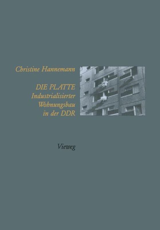 Die Platte Industrialisierter Wohnungsbau in der DDR