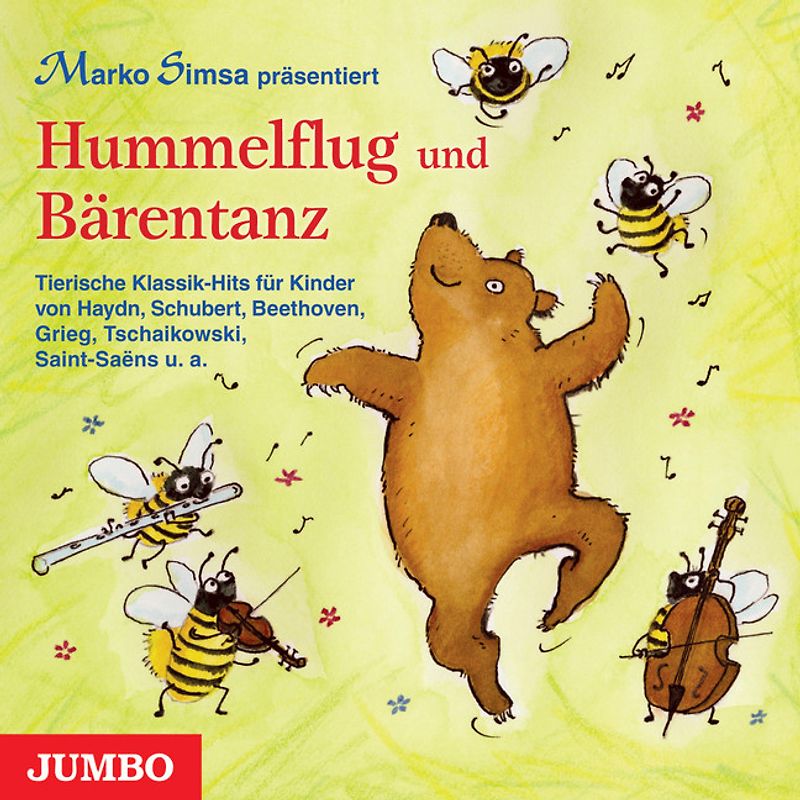 Hummelflug und Bärentanz. Tierische Klassik-Hits für Kinder von Haydn, Schubert, Beethoven u.a.
