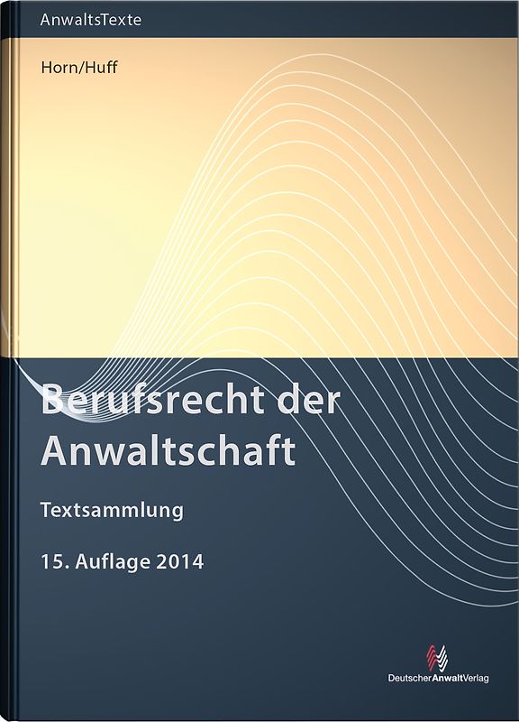 Berufsrecht der Anwaltschaft. Textsammlung