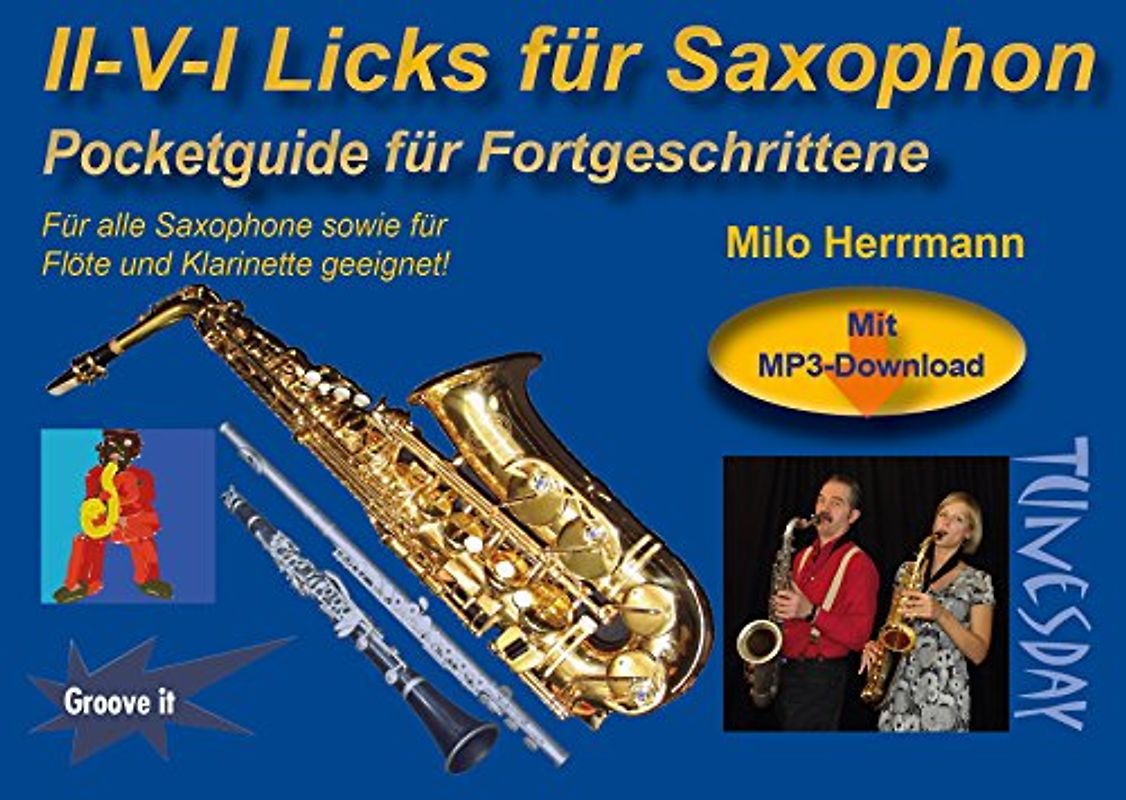 II-V-I-Licks für Saxophon - Pocketguide für Fortgeschrittene - mit MP3s (Hörbeispiele & Playbacks) zum Download: Für alle Saxophone sowie für Flöte und Klarinette geeignet! Mit MP3-Download
