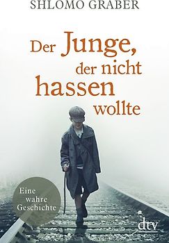 Der Junge, der nicht hassen wollte