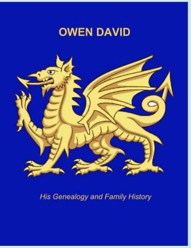 OWEN DAVID: HIS GENEALOGY AND FAMILY HISTORY