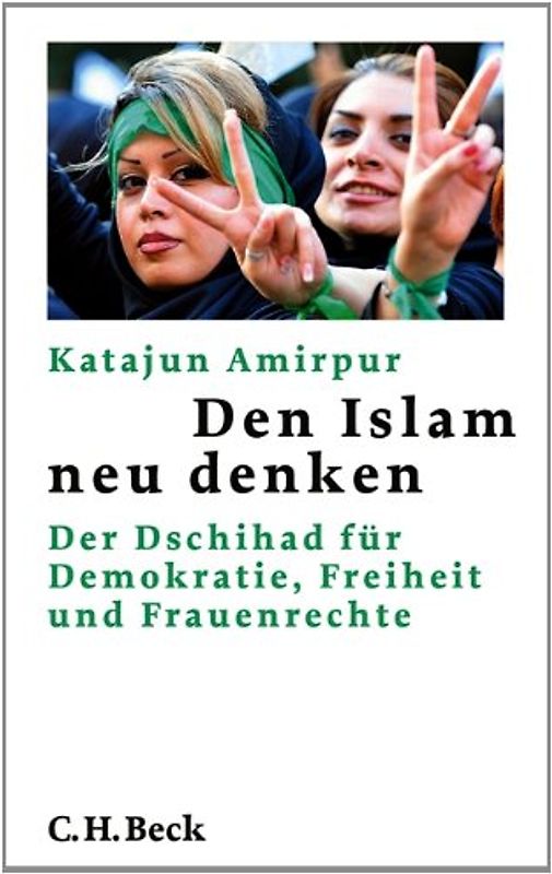 Den Islam neu denken. Der Dschihad für Demokratie, Freiheit und Frauenrechte
