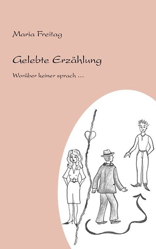 Gelebte Erzählung. Worüber keiner sprach...