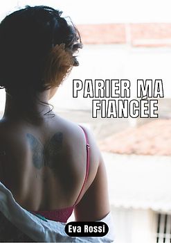 PARIER MA FIANCÉE