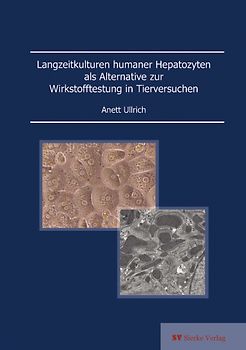 Langzeitkulturen humaner Hepatozyten als Alternative zur Wirkstofftestung in Tierversuchen