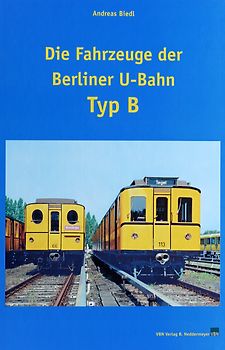 Die Fahrzeuge der Berliner U-Bahn – Typ B