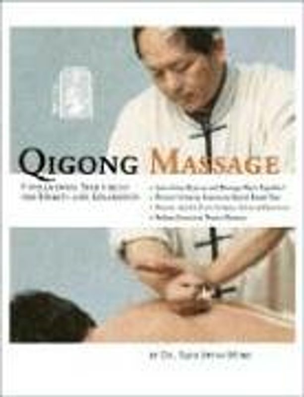 Qigong Massage: Fundamental Techniques for Health and Relaxation - Yang, Jwing-Ming