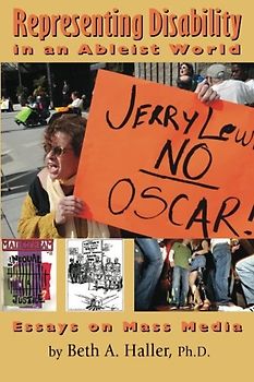 Representing Disability in an Ableist World: Essays on Mass Media