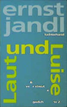 Laut und Luise, verstreute gedichte 2. Werkausgabe, Band 2