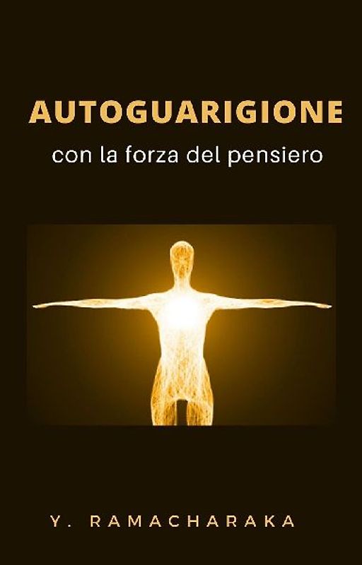 Autoguarigione con la forza del pensiero