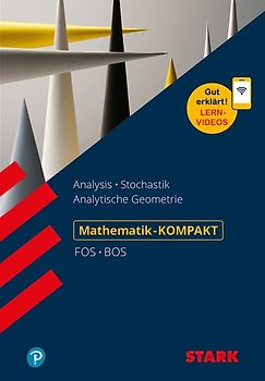 STARK Mathematik - KOMPAKT FOS/BOS - Analysis/Stochastik/Analytische Geometrie