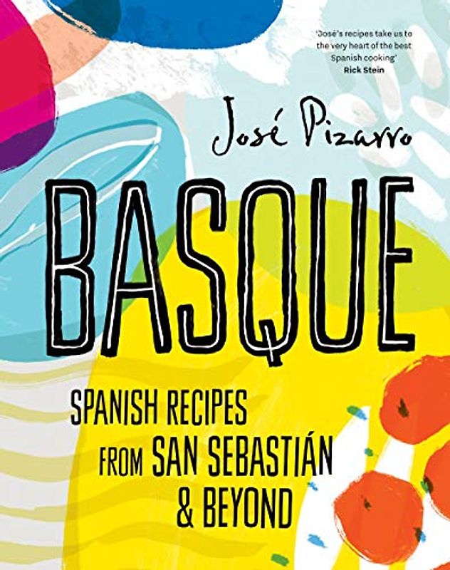 Basque: Delicious Recipes from Spain's Stunning Northern coast