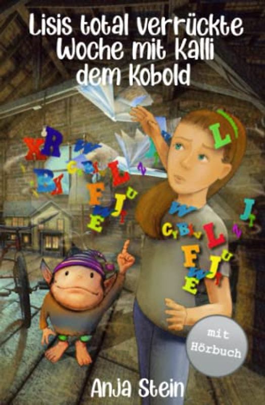 Lisis total verrückte Woche mit Kalli dem Kobold: Ein magisches Abenteuer über verborgene Stärken und Selbstbewusstsein für Mädchen und Jungen ab 7