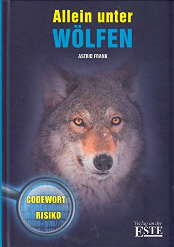 Allein unter Wölfen - Codewort Risiko - Astrid Frank [Gebundene Ausgabe]
