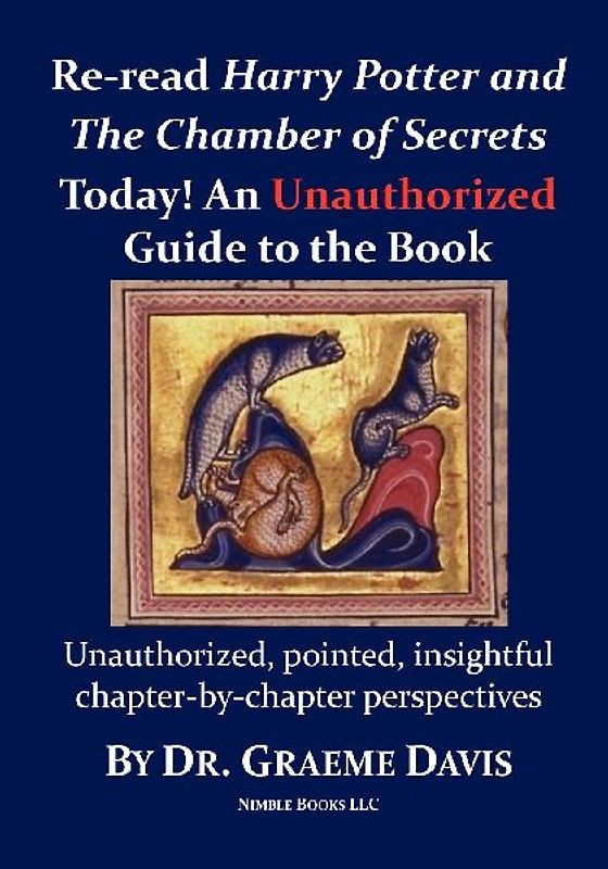Re-read HARRY POTTER AND THE CHAMBER OF SECRETS Today! An Unauthorized Guide