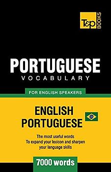 Portuguese vocabulary for English speakers - English-Portuguese - 7000 words: Brazilian Portuguese (American English Collection, Band 49)