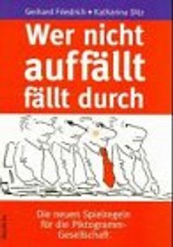 Wer nicht auffällt fällt durch