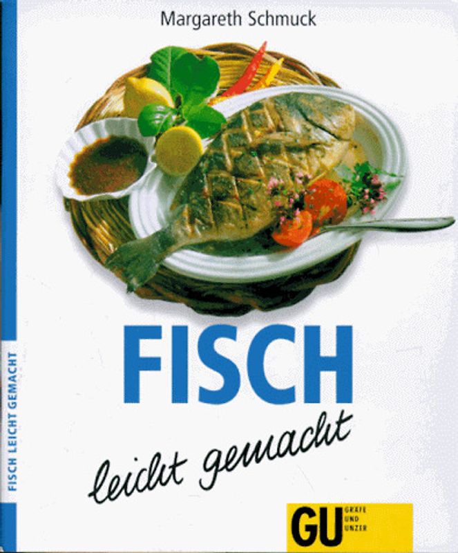 Fisch leicht gemacht. Fisch aus dem Fluss oder aus dem Meer, frisch oder tiefgekühlt - raffiniert zubereitet schmeckt er immer