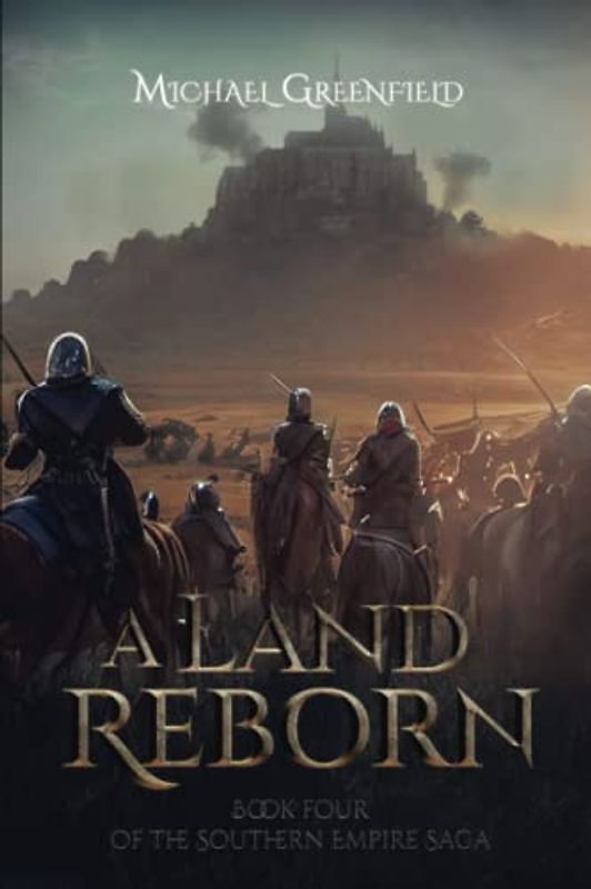 A Land Reborn: Book Four of the Southern Empire Saga