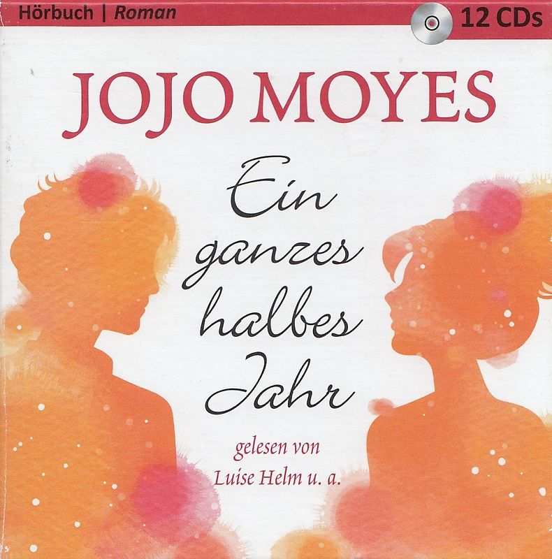 Ein ganzes halbes Jahr - Jojo Moyes [12 CDs]