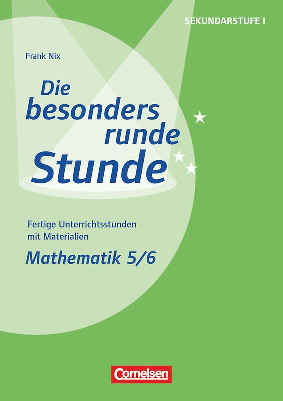 Die besonders runde Stunde - Sekundarstufe I - Fertige Unterrichtsstunden mit Materialien - Mathematik - Klasse 5/6