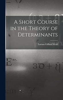 A Short Course in the Theory of Determinants