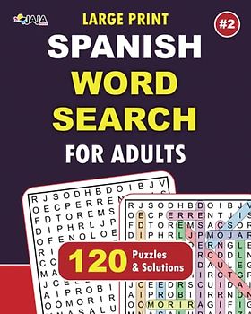Large Print Spanish Word Search For Adults: Book.2: 120 challenging and entertaining puzzles that will keep your mind sharp and engaged for hours.