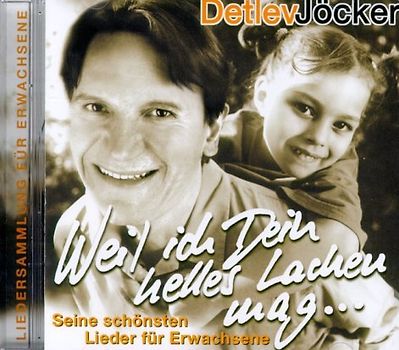 Weil ich dein helles Lachen mag. Seine schönsten Lieder für Erwachsene