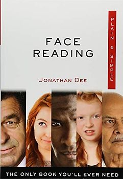 Face Reading Plain & Simple: The Only Book You'll Ever Need