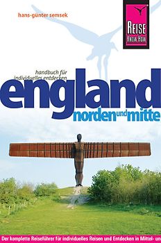 Reise Know-How England – Norden und Mitte. Reiseführer für individuelles Entdecken
